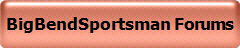 BigBendSportsman Forums